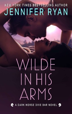 Wilde In His Arms: A Dark Horse Dive Bar Novel - Jennifer Ryan