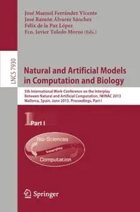 Natural and Artificial Models in Computation and Biology 5th International Work–Conference on the Interplay Between Natural an