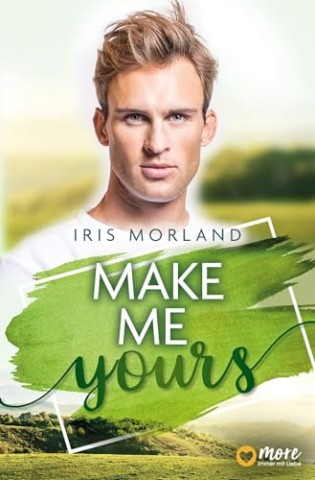 Cover: Morland, Iris - Herons Landing 3 - Make Me Yours