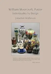 William Moorcroft, Potter Individuality by Design