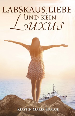 Cover: Kirstin Maria Krause - Labskaus, Liebe und kein Luxus