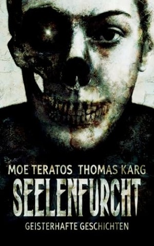 Cover: Moe Teratos - Seelenfurcht: Geisterhafte Geschichten