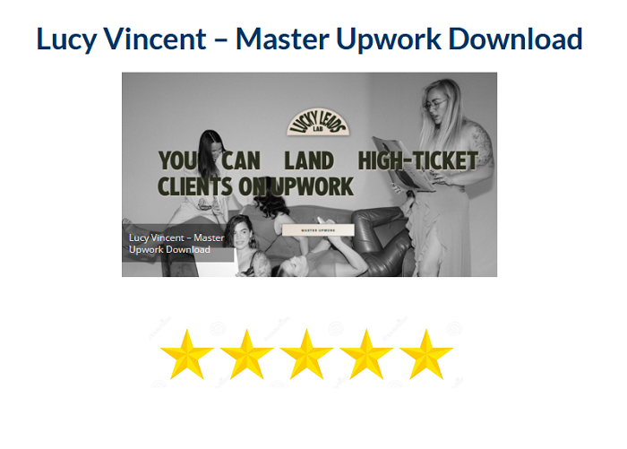 Lucy Vincent – Master Upwork Download