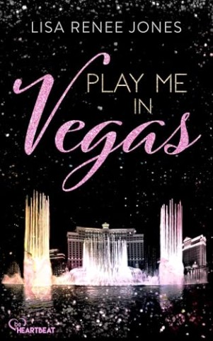 Cover: Lisa Renee Jones - Play me in Vegas: Eine Ceo-Romance