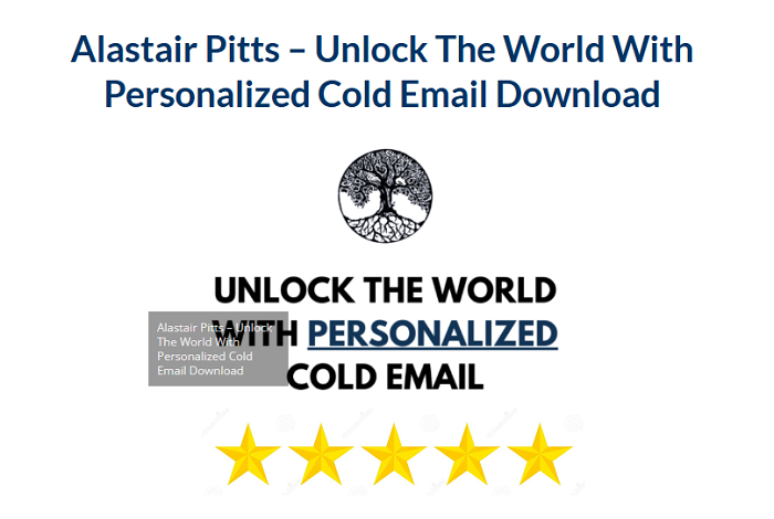 Alastair Pitts – Unlock The World With Personalized Cold Email Download