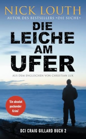 Cover: Louth, Nick - Dci Craig Gillard 2 - Die Leiche am Ufer
