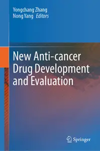 New Anti–cancer Drug Development and Evaluation