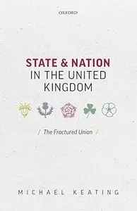 State and Nation in the United Kingdom The Fractured Union