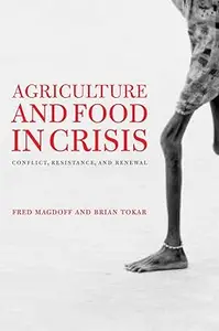 Agriculture and Food in Crisis Conflict, Resistance, and Renewal