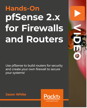 Hands-On pfSense 2.x for Firewalls and Routers