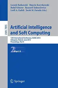 Artificial Intelligence and Soft Computing 12th International Conference, ICAISC 2013, Zakopane, Poland, June 9–13, 2013, Proc