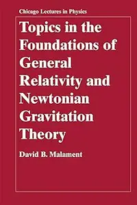 Topics in the Foundations of General Relativity and Newtonian Gravitation Theory