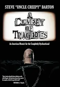 A Comedy of Tragedies An American Memoir for the Completely Dysfunctional