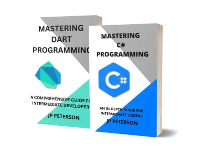 MASTERING C# AND DART PROGRAMMING An In–Depth Guide for Intermediate Coders – 2 Books in 1