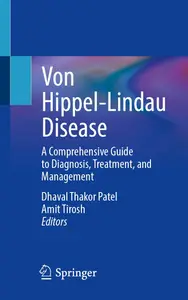 Von Hippel–Lindau Disease A Comprehensive Guide to Diagnosis, Treatment, and Management