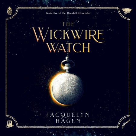 The Wickwire Watch - [AUDIOBOOK]