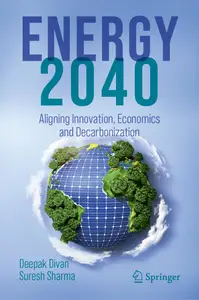 ENERGY 2040 Aligning Innovation, Economics and Decarbonization