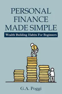 Personal Finance Made Simple Wealth Building Habits For Beginners