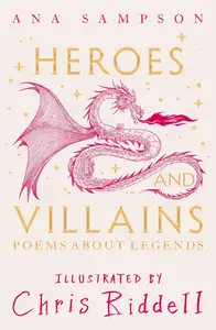 Heroes and Villains Poems About Legends