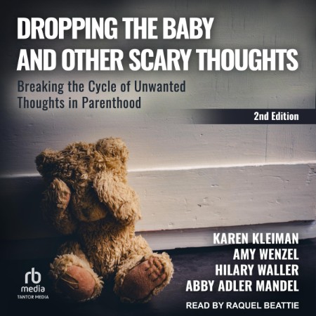 Dropping the Baby and Other Scary Thoughts: Breaking the Cycle of Unwanted Thought...