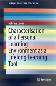 Characterisation of a Personal Learning Environment as a Lifelong Learning Tool