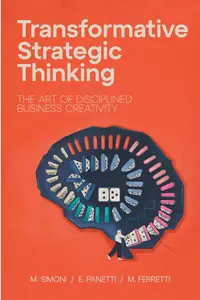 Transformative Strategic Thinking The Art of Disciplined Business Creativity