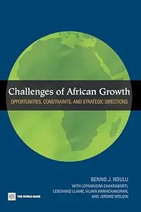 Challenges of African Growth Opportunities, Constraints, and Strategic Directions