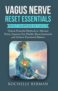 Vagus Nerve Reset Essentials What Happens in Vagus