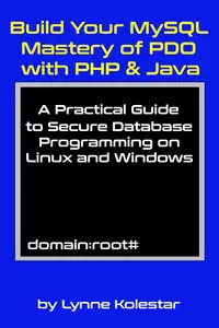 Build Your MySQL Mastery of PDO with PHP & Java
