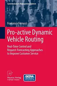 Pro–active Dynamic Vehicle Routing Real–Time Control and Request–Forecasting Approaches to Improve Customer Service