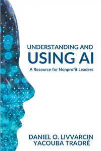 Understanding and Using AI A Resource for Nonprofit Leaders