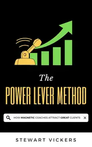 The Power Lever Method How Magnetic Coaches Attract Great Clients