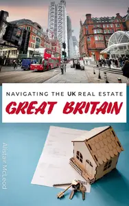 NAVIGATING THE UK REAL ESTATE Your Essential Guide to Buying a Home in Britain