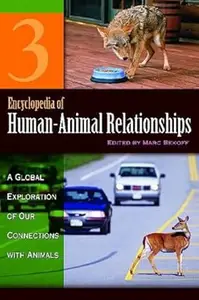 Encyclopedia of Human–Animal Relationships A Global Exploration of Our Connections with Animals, Volume 3 Eth–Liv