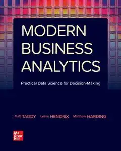 Modern Business Analytics Practical Data Science for Decision–Making [repost]