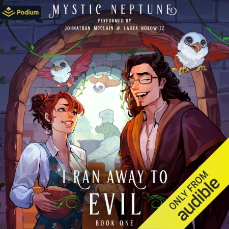 I Ran Away to Evil: A Cozy LitRPG Rom-Com - [AUDIOBOOK]