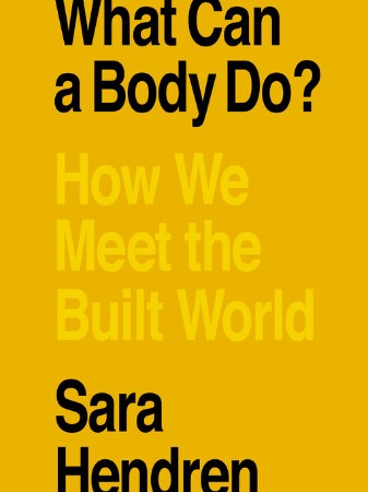 What Can a Body Do?: How We Meet the Built World - [AUDIOBOOK]