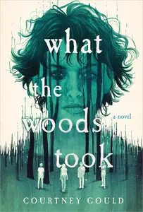 What the Woods Took A Novel