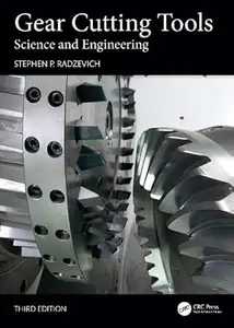 Gear Cutting Tools Science and Engineering (3rd Edition)