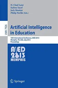 Artificial Intelligence in Education 16th International Conference, AIED 2013, Memphis, TN, USA, July 9–13, 2013. Proceedings