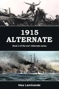 1915 Alternate Book 3 of the WW1 Alternate Series