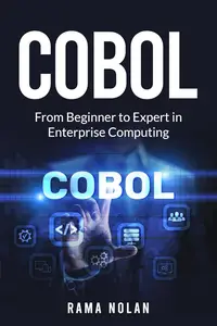 Cobol From Beginner to Expert in Enterprise Computing