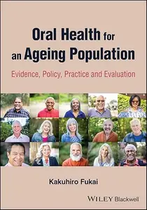 Oral Health for an Ageing Population Evidence, Policy, Practice and Evaluation