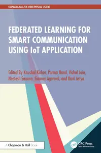 Federated Learning for Smart Communication using IoT Application (Chapman & HallCRC Cyber–Physical Systems)