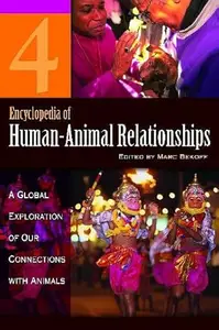 Encyclopedia of Human–Animal Relationships A Global Exploration of Our Connections with Animals, Volume 4 Liv–Z