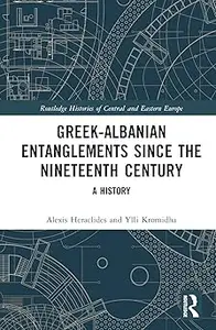 Greek–Albanian Entanglements since the Nineteenth Century