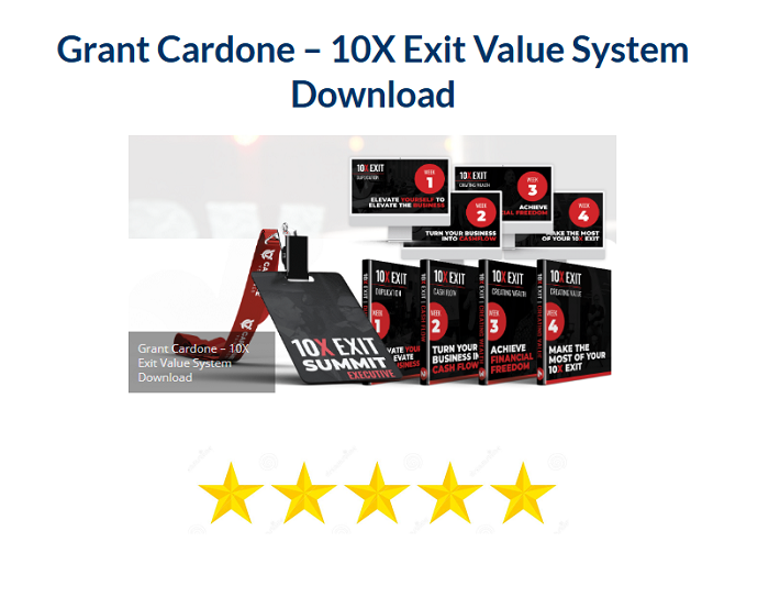 Grant Cardone – 10X Exit Value System Download