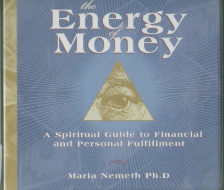 The Energy of Money: A Spiritual Guide to Financial and Personal Fulfillment - [AU...