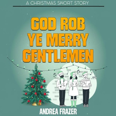 God Rob Ye Merry Gentlemen - [AUDIOBOOK]