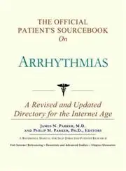 The Official Patient's Sourcebook on Arrhythmias